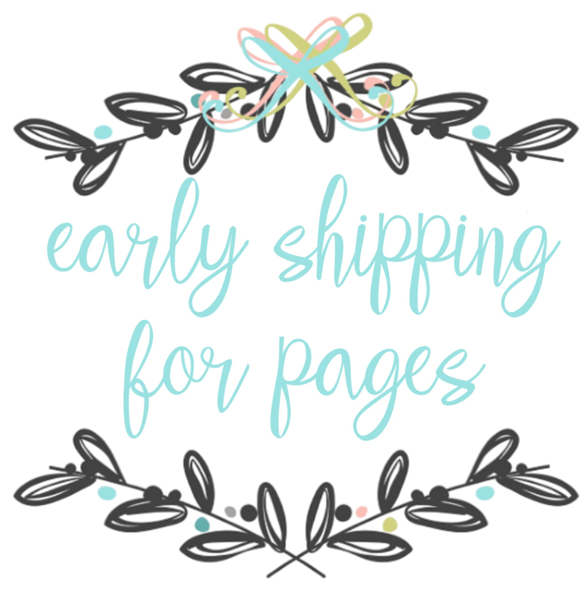Early Shipping For Pages