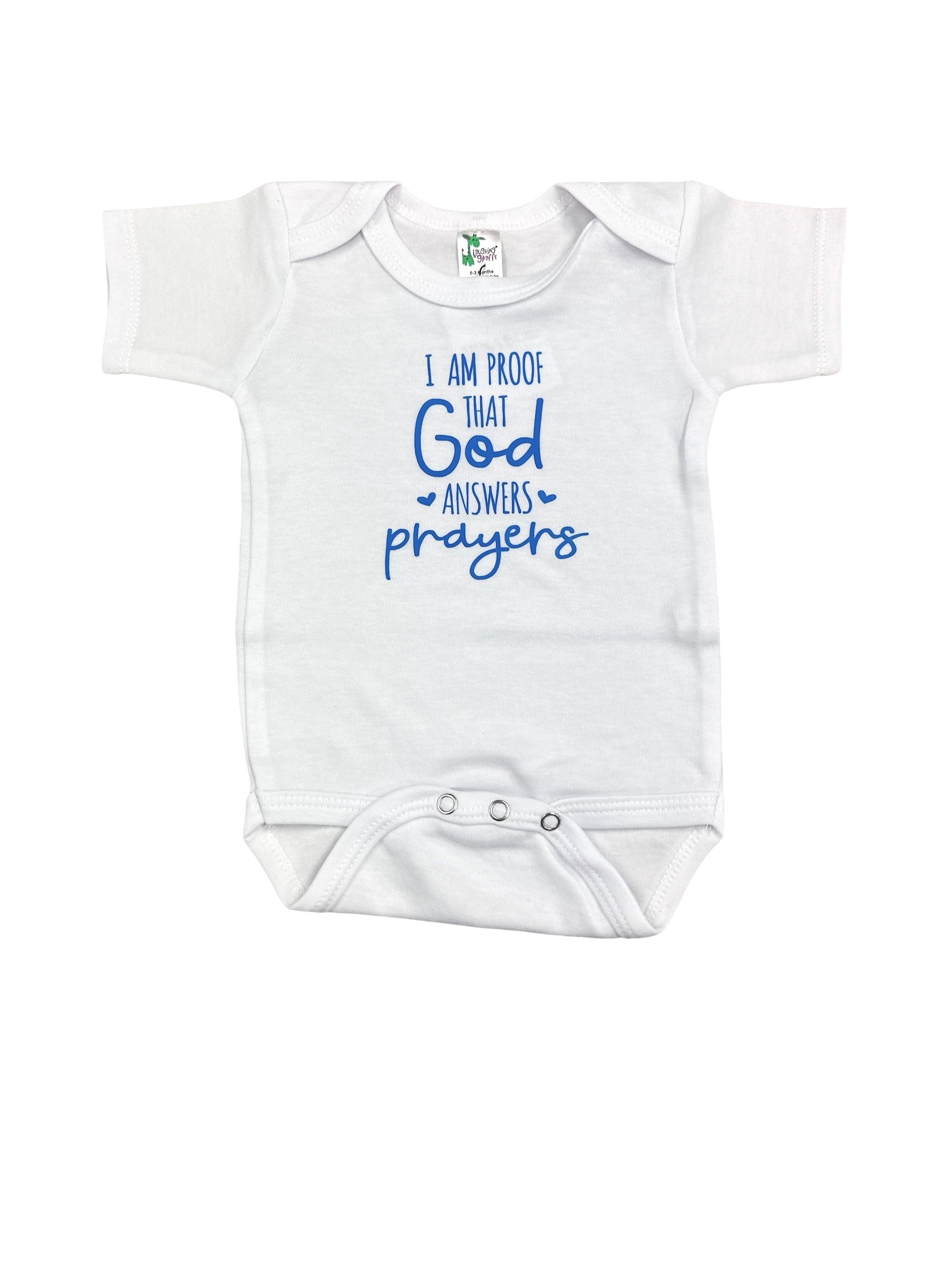 I Am Proof God Answers Prayers • Baby Bodysuit