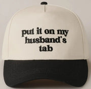 Put It On My Husband's Tab Embroidered Canvas Hat