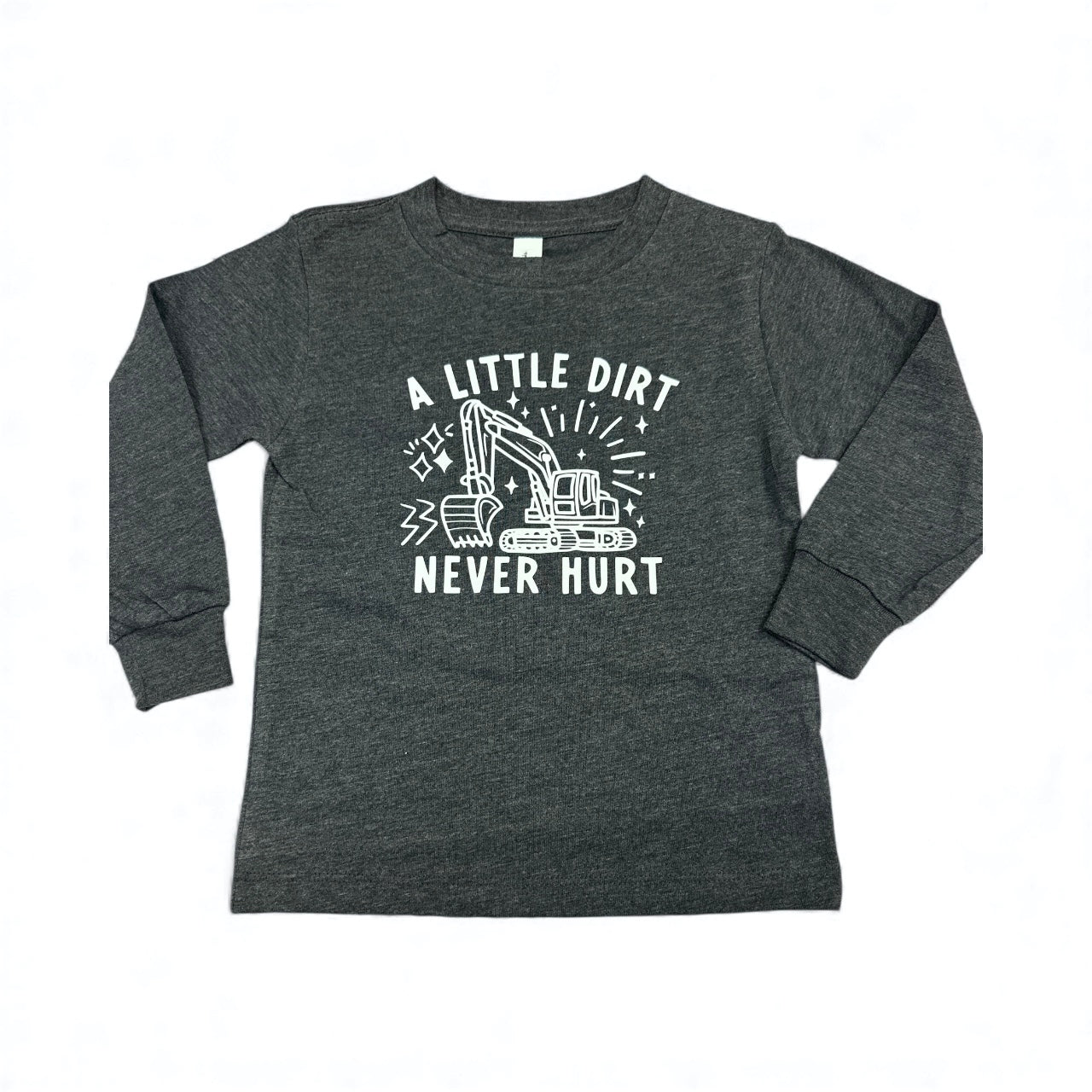 A Little Dirt Never Hurt • Toddler Long Sleeve Tee