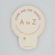 Come And See: Saints A To Z - An Alphabet Of Catholic Saints - Shaped Board Book