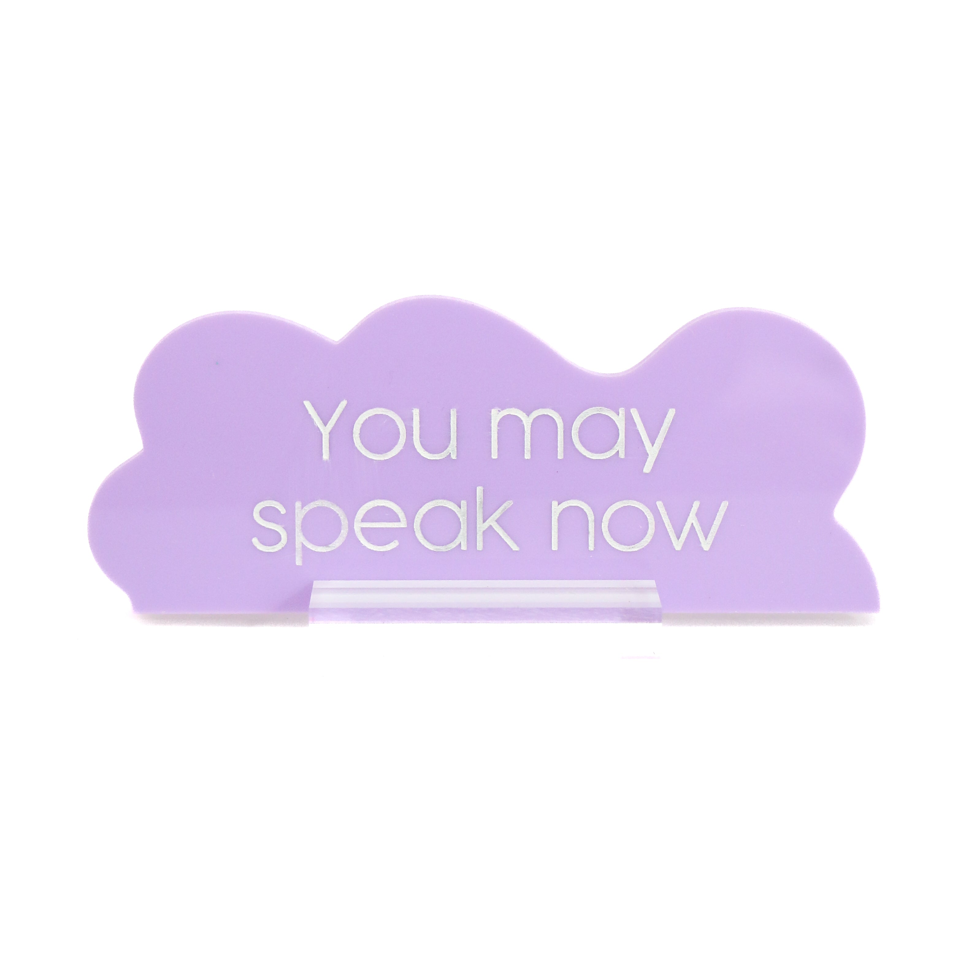 You May Speak Now Acrylic Desk Name Plate