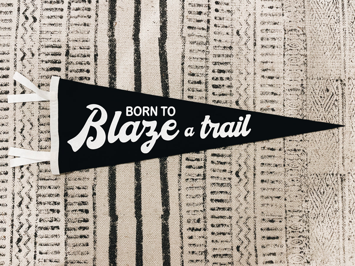 Signature Pennant Banner "born To Blaze A Trail"