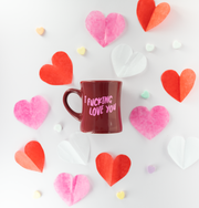 I Fucking Love You Sangria Diner Mug