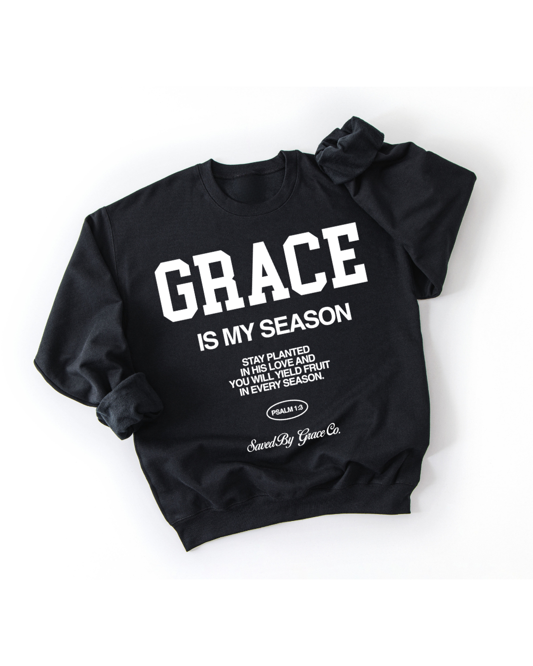 Grace Is My Season Psalm 1:3 Pullover