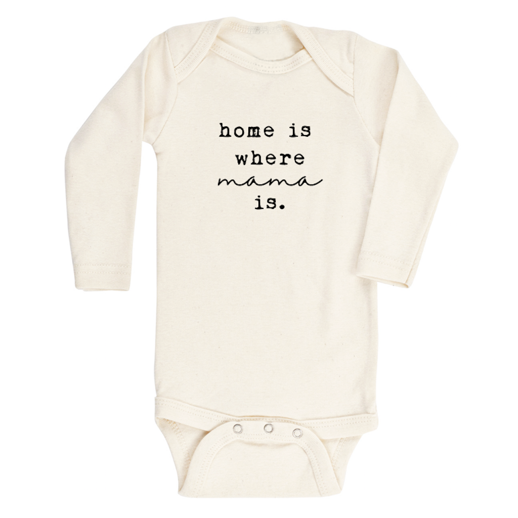 Home Is Where Mama Is - Long Sleeve Organic Bodysuit