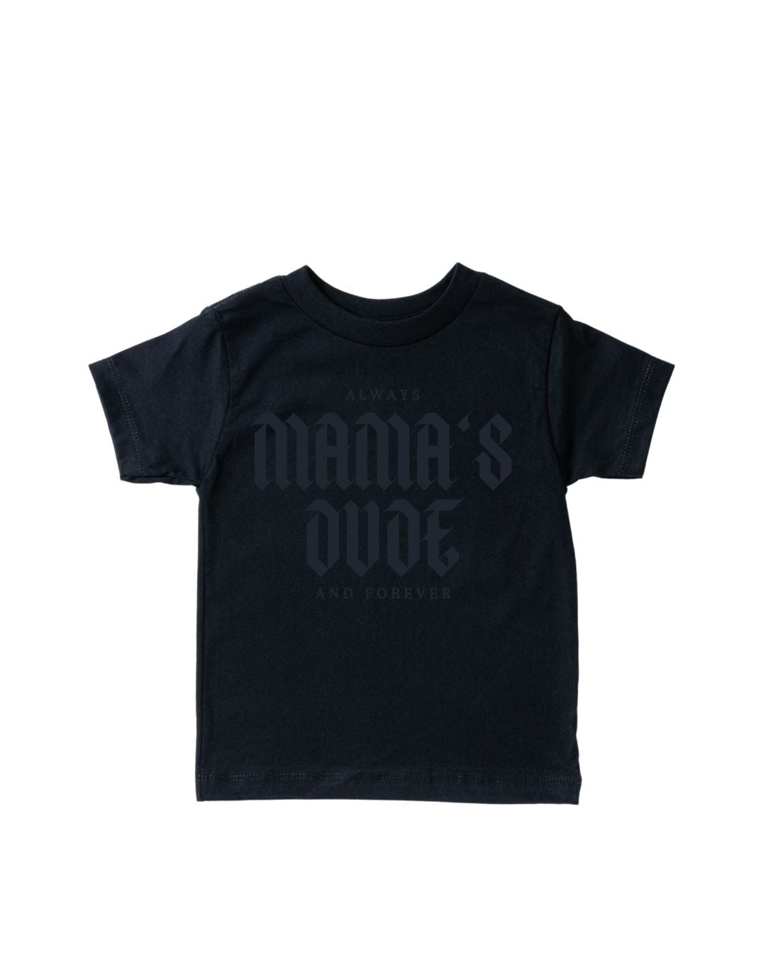Mama's Dude Always And Forever