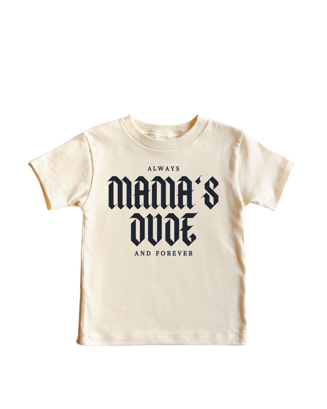 Mama's Dude Always And Forever