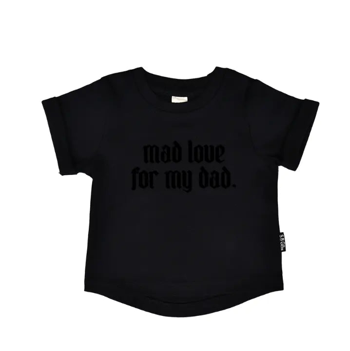 Mad Love For My Dad Round Hem Tee
