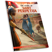 The Story Of Saint Perpetua - A Graphic Novel