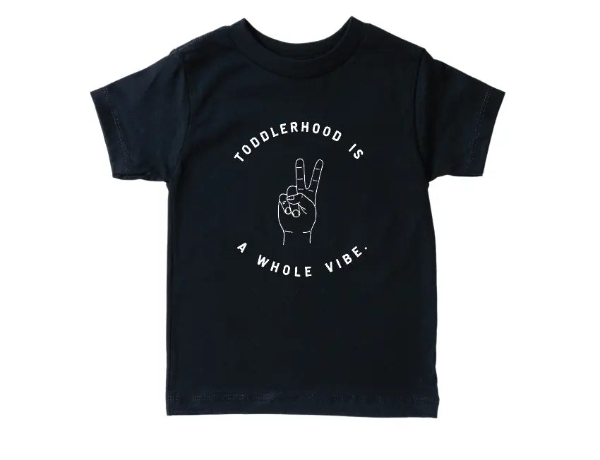 Toddlerhood Is A Whole Vibe Tee