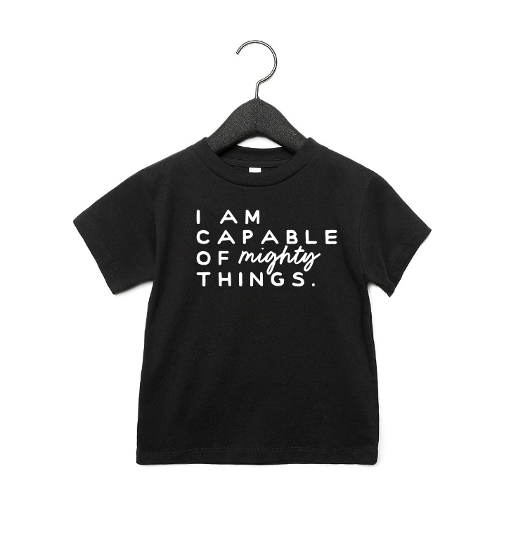 I Am Capable Of Might Things Kids Tee Or Sweatshirt