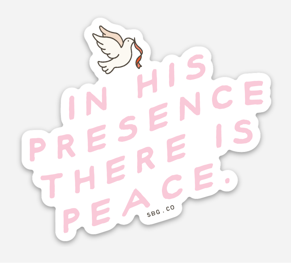 In His Presence There Is Peace Sticker
