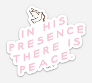 In His Presence There Is Peace Sticker