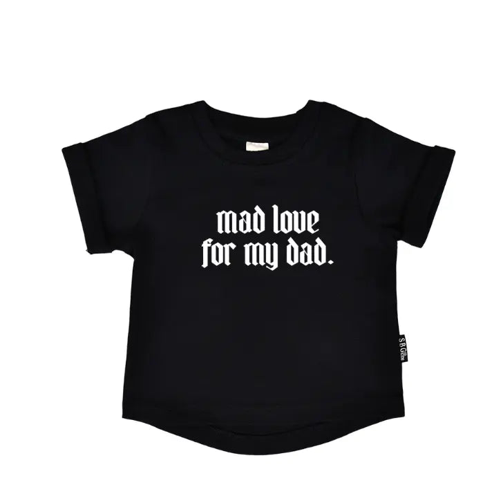 Mad Love For My Dad Round Hem Tee