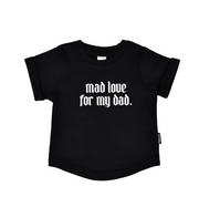 Mad Love For My Dad Round Hem Tee