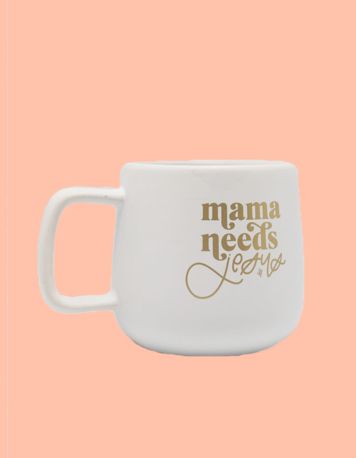 Mama Needs Jesus Mug