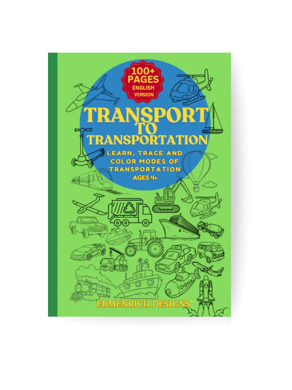 Transport To Transportation: Learn, Trace And Color Modes Of Transportation Coloring Book