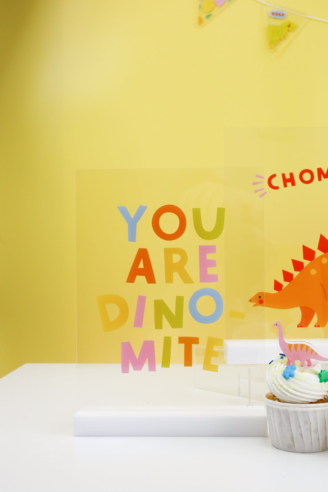 You Are Dino-mite Acrylic Table Top Sign