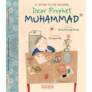 Dear Prophet Muhammad - A Letter To The Beloved | Islamic Children's Book