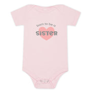 100% Airlume Combed, Ring-spun Cotton Onesie  - Born To Be A Sister (size 3-6 Mo)