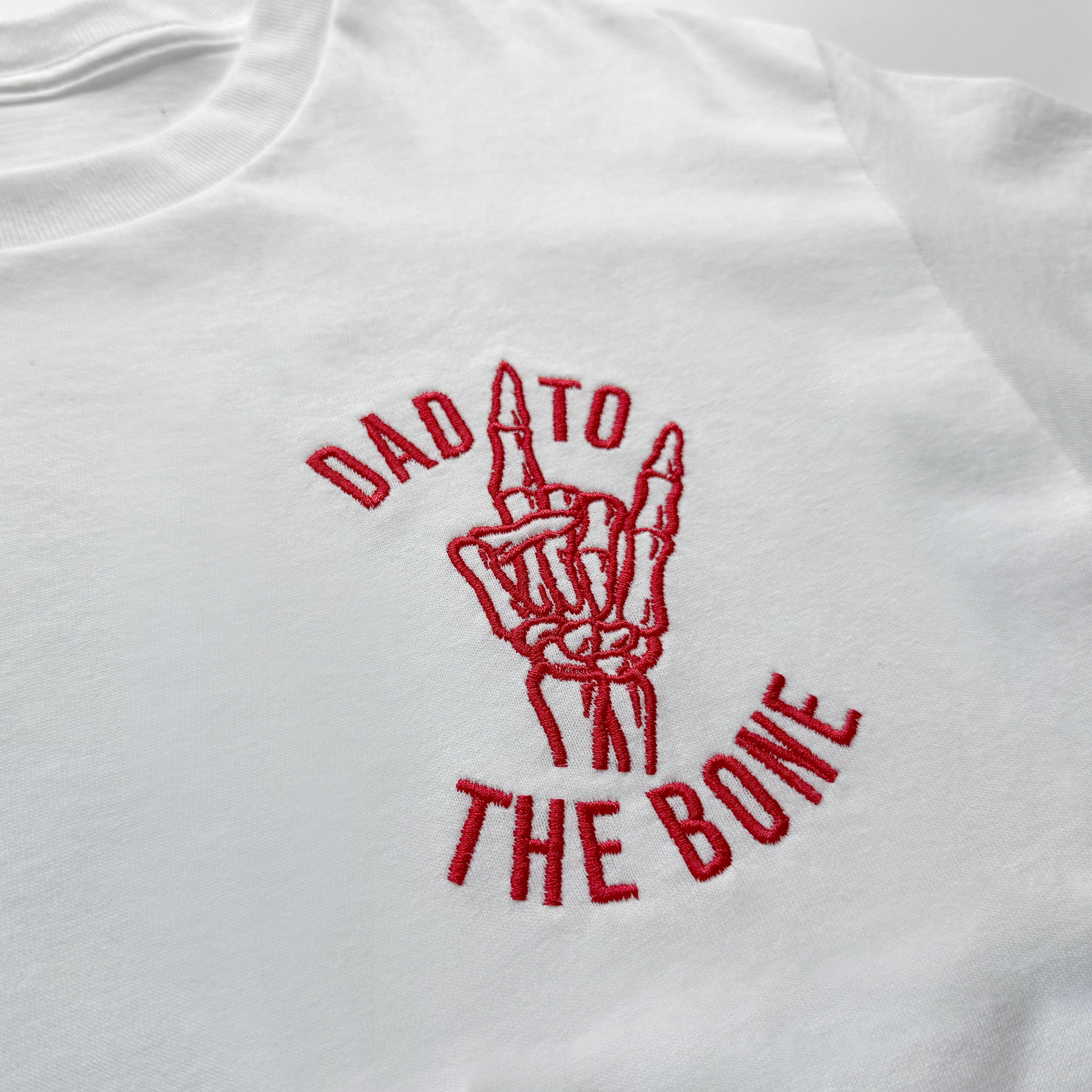 Custom Dad To The Bone Embroidered T-shirt