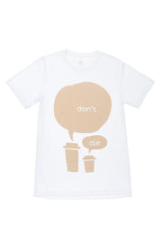 Adults "don't Die" T-shirt | Coffee | White