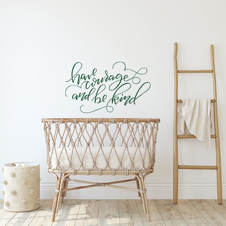 Have Courage And Be Kind Wall Decal