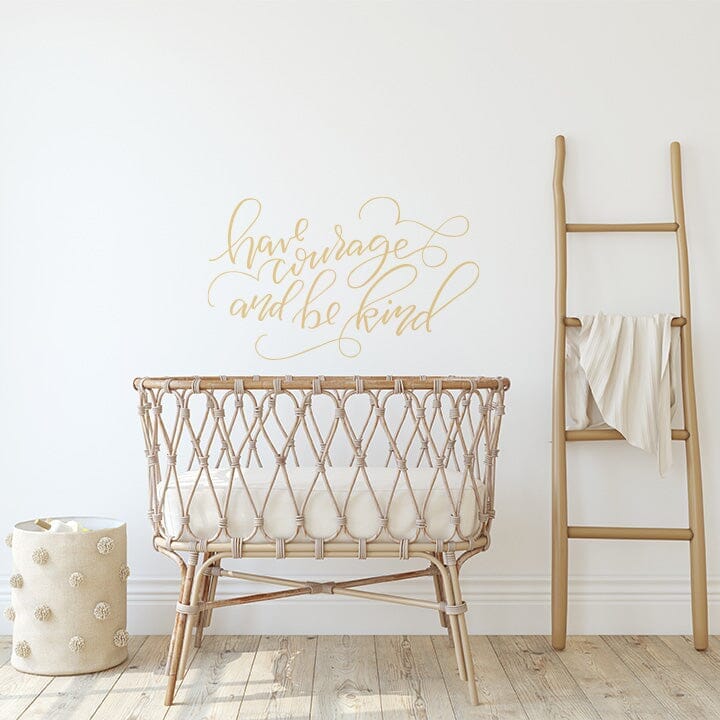 Have Courage And Be Kind Wall Decal