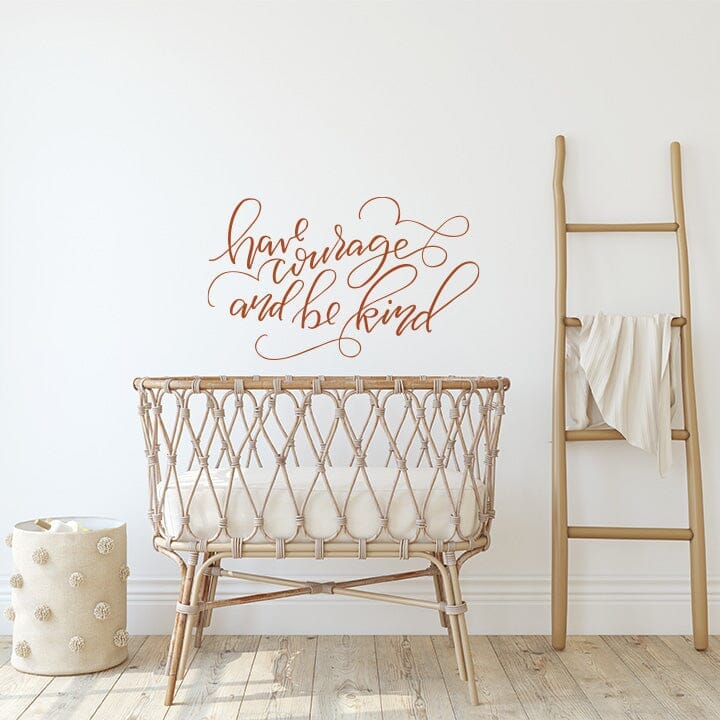 Have Courage And Be Kind Wall Decal