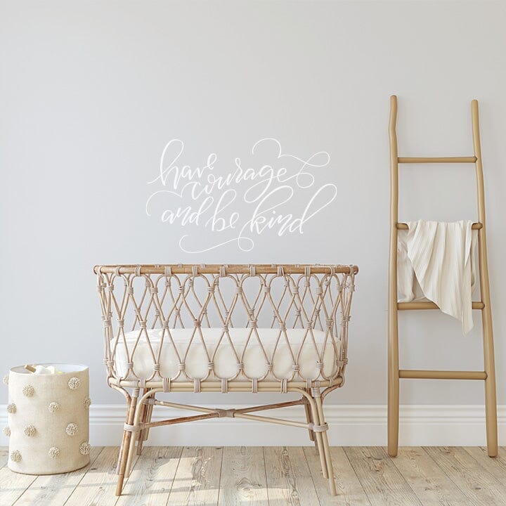 Have Courage And Be Kind Wall Decal