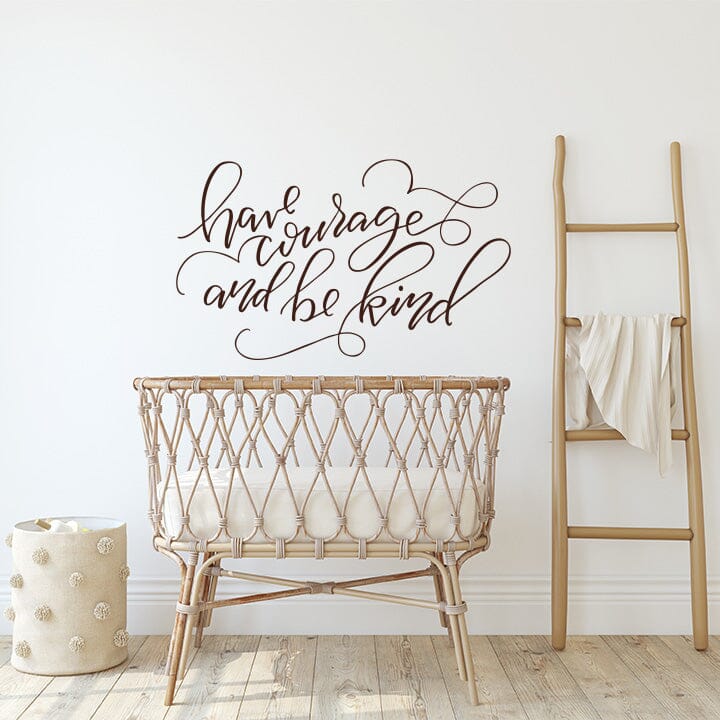 Have Courage And Be Kind Wall Decal