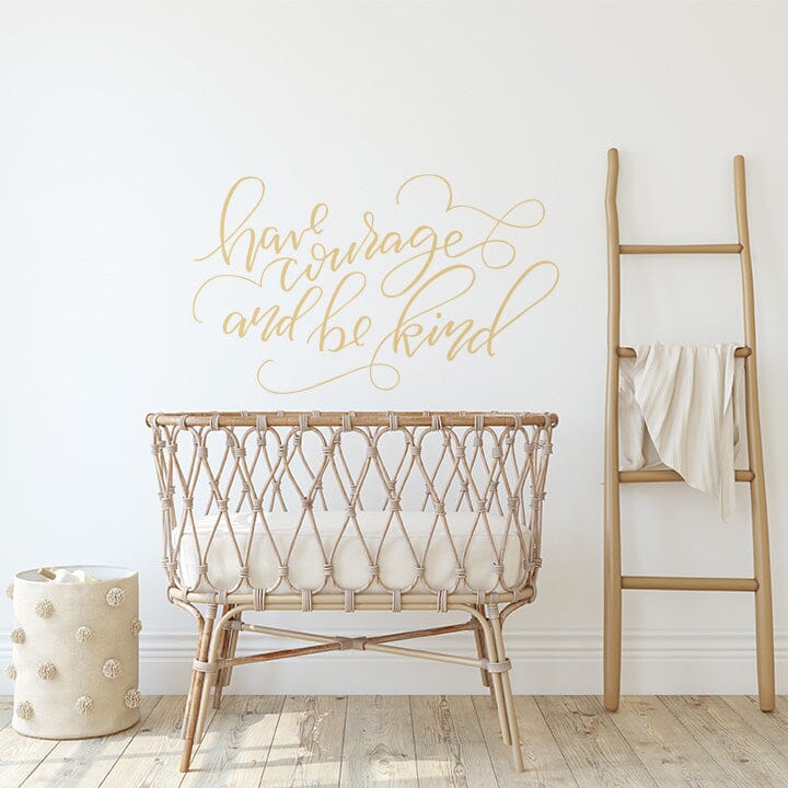 Have Courage And Be Kind Wall Decal