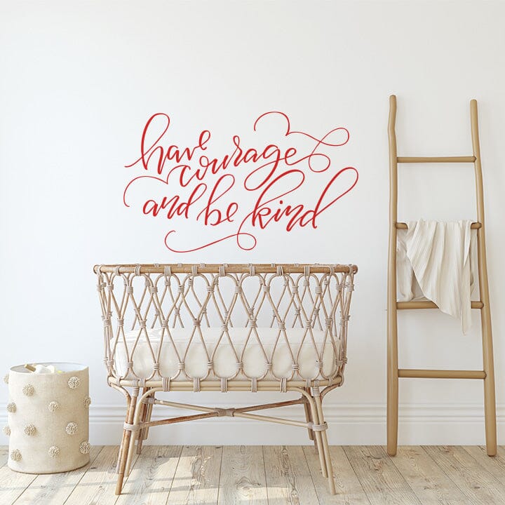 Have Courage And Be Kind Wall Decal