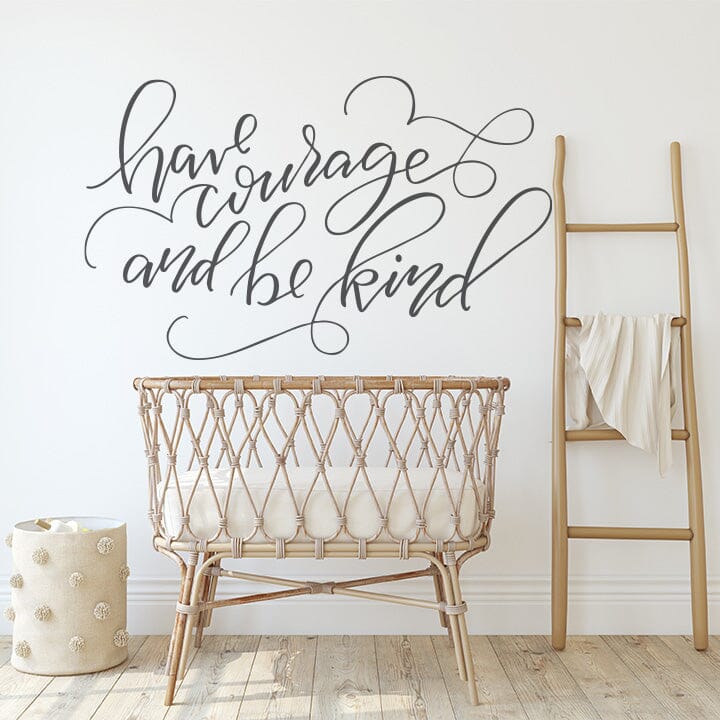 Have Courage And Be Kind Wall Decal