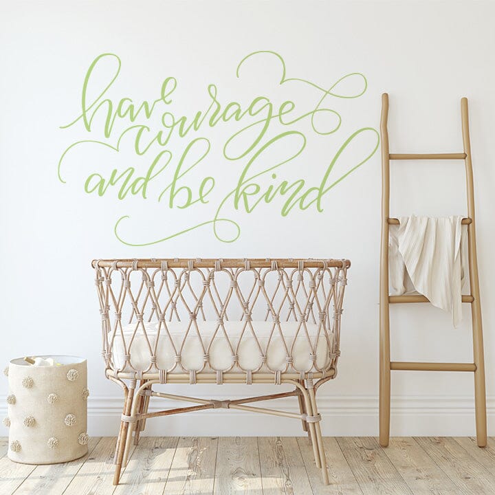 Have Courage And Be Kind Wall Decal