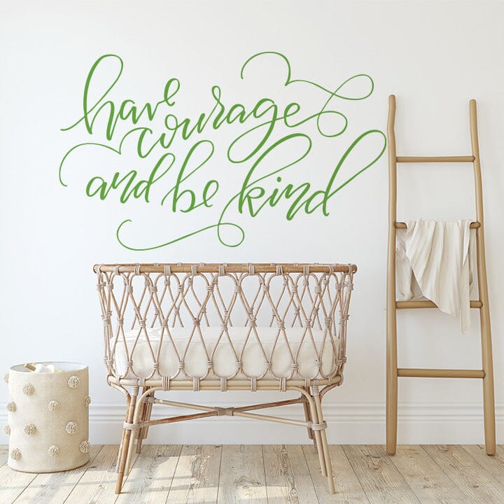 Have Courage And Be Kind Wall Decal