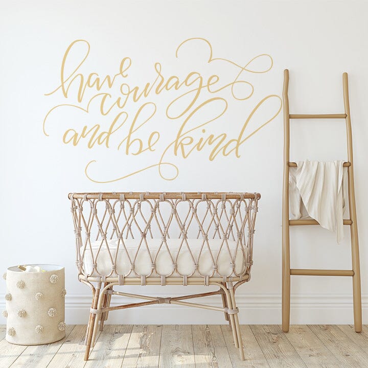 Have Courage And Be Kind Wall Decal