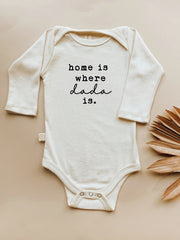 Home Is Where Dada Is Organic Cotton Baby Bodysuit Long Sleeve