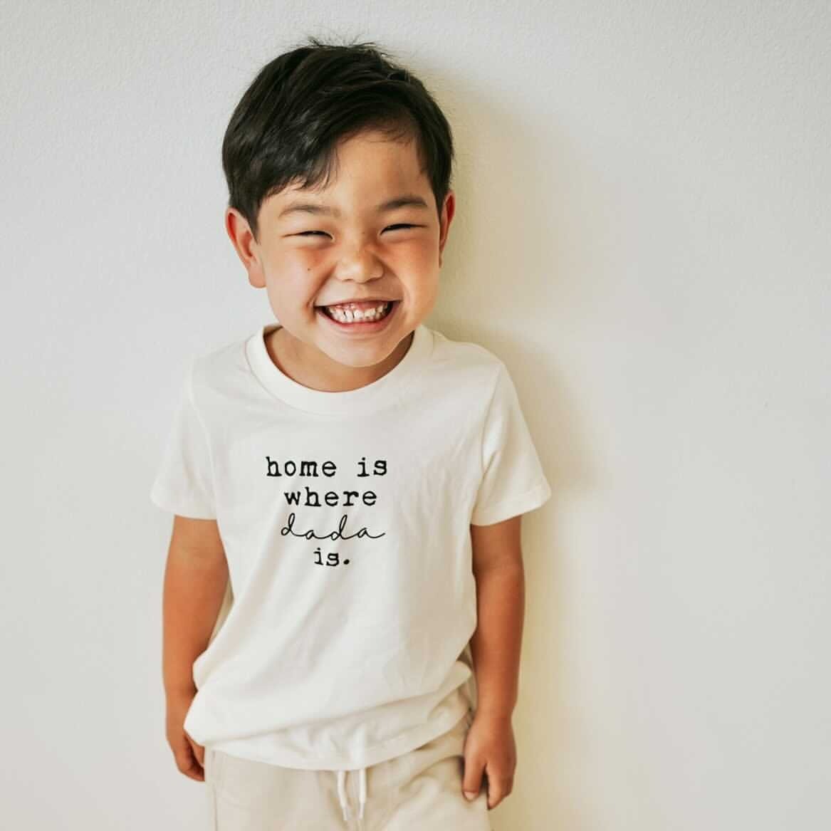 Home Is Where Dada Is Organic Cotton Kids Tee Short Sleeve