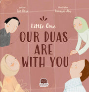 Little One, Our Duas Are With You | Islamic Children's Book