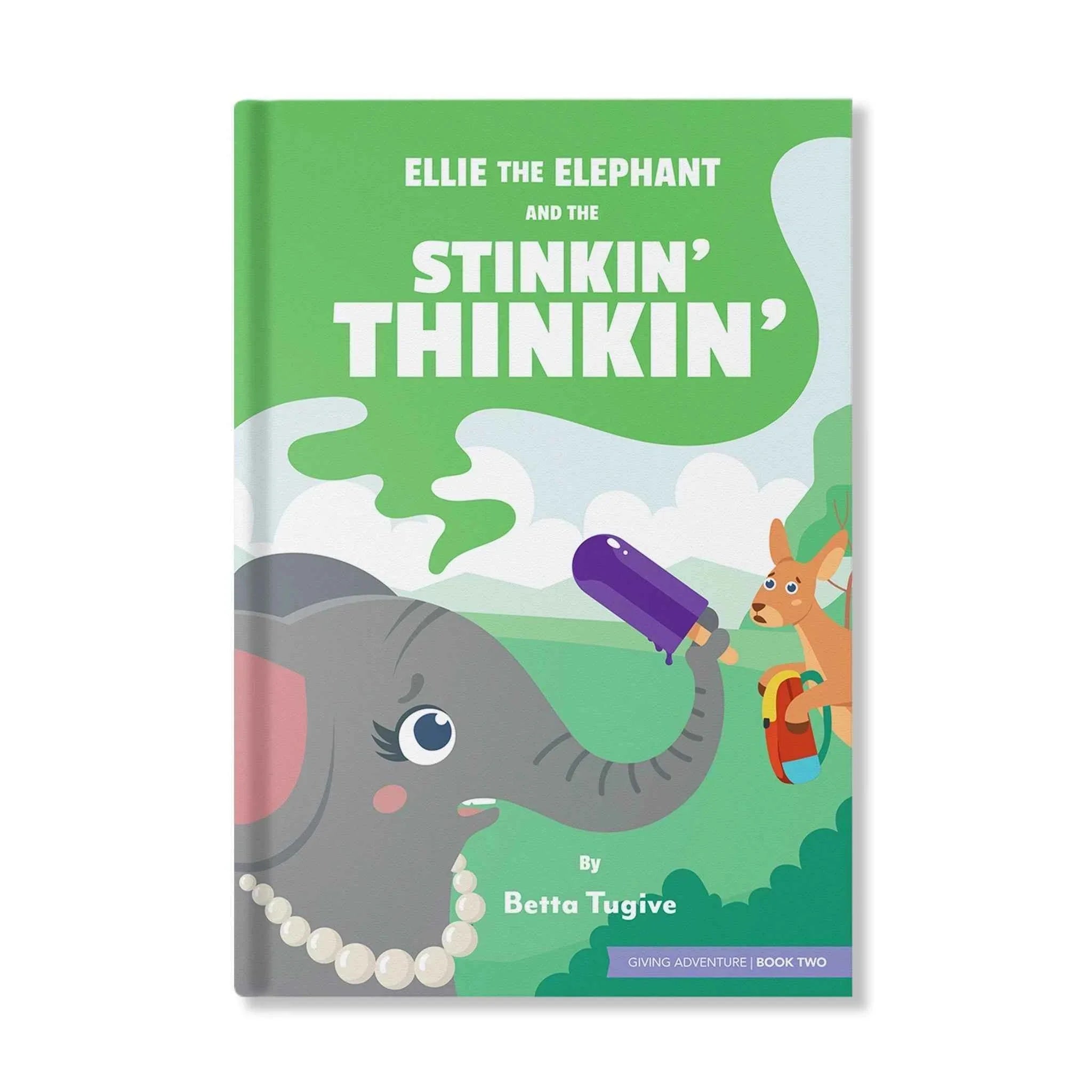 Ellie The Elephant And The Stinkin' Thinkin'