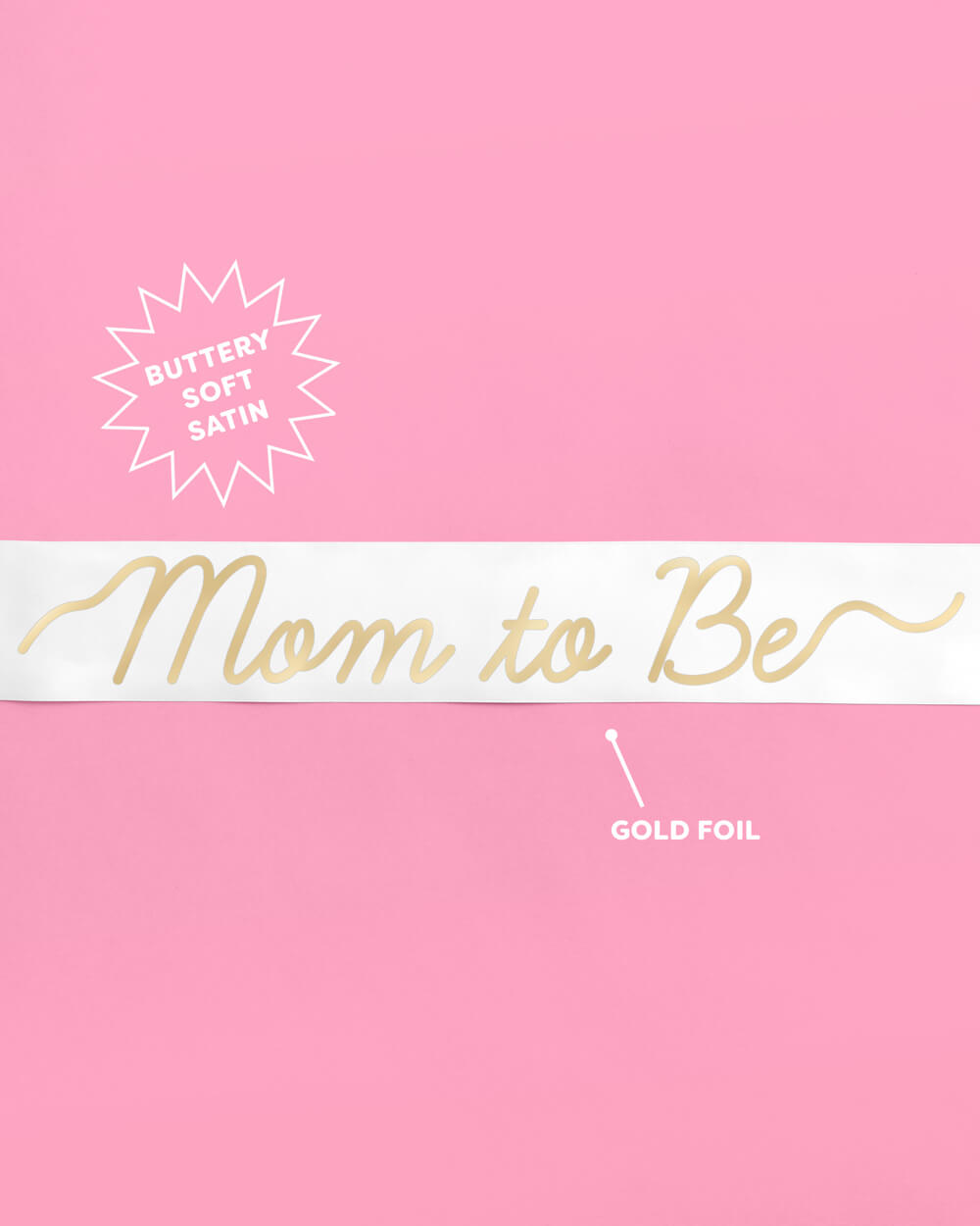 Mom To Be Sash - White Satin Sash