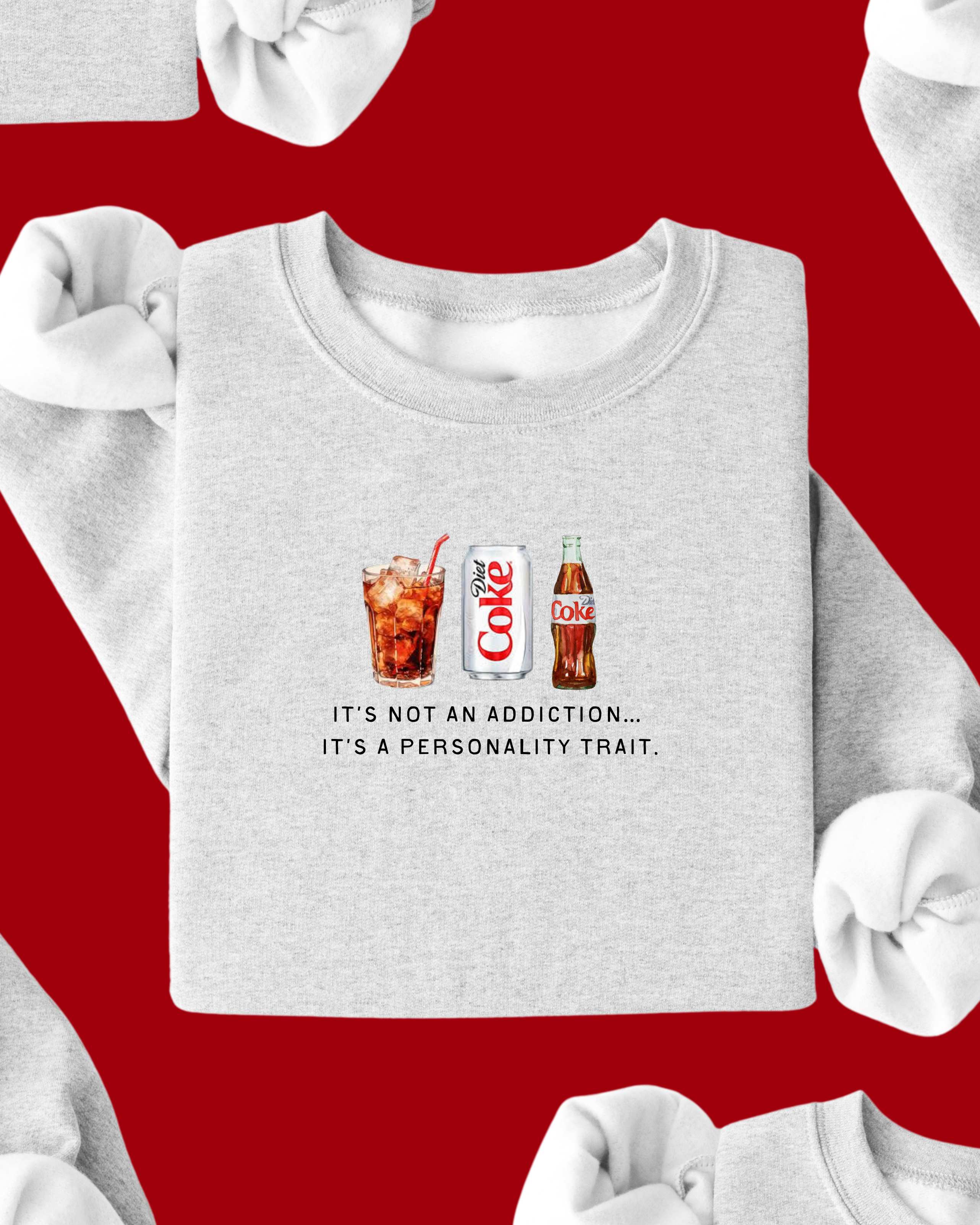 It's Not An Addiction - Diet Coke Pullover