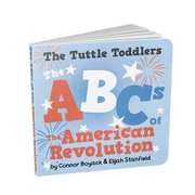The Tuttle Toddlers Abcs Of The American Revolution