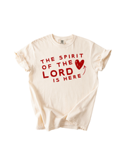 The Sprit Of The Lord Is Here ❤️ Tee