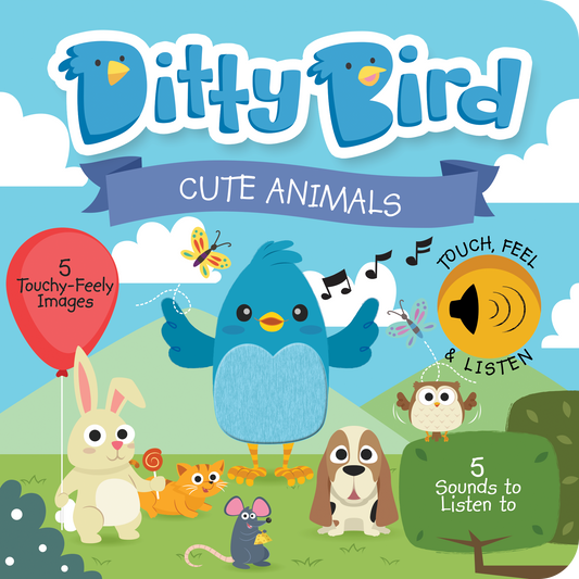 Ditty Bird Cute Animals Touch, Feel & Listen Touch and Feel Books