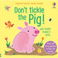 Usborne Don't Tickle The Pig! Touch and Feel Books